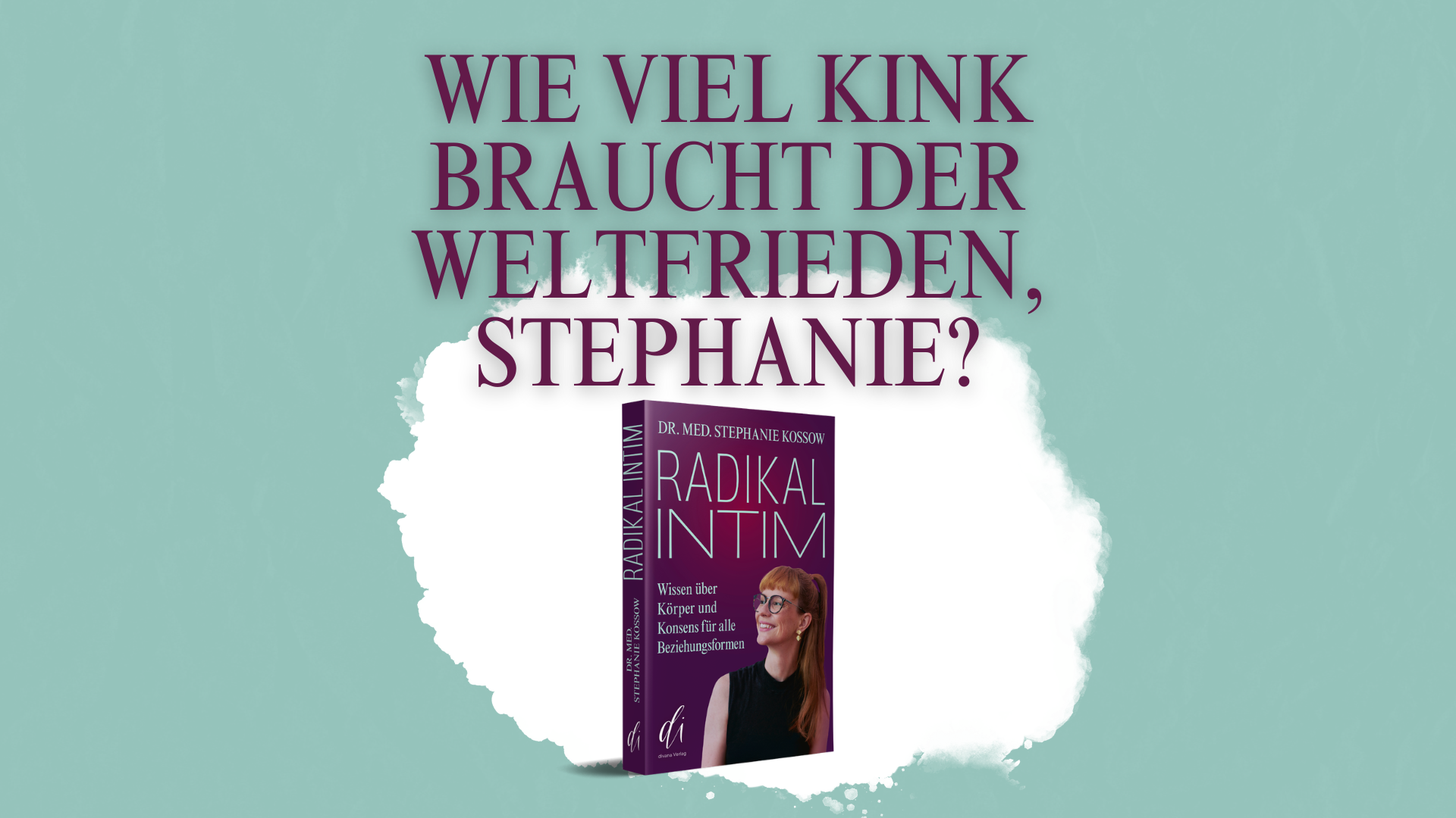 Wie viel Kink braucht der Weltfrieden, Stephanie?