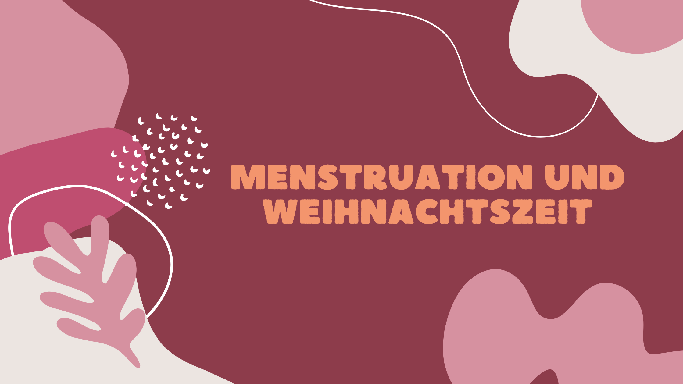 Menstruation und Weihnachten, Melanie Gürtler, Stressfreie Weihnachtszeit